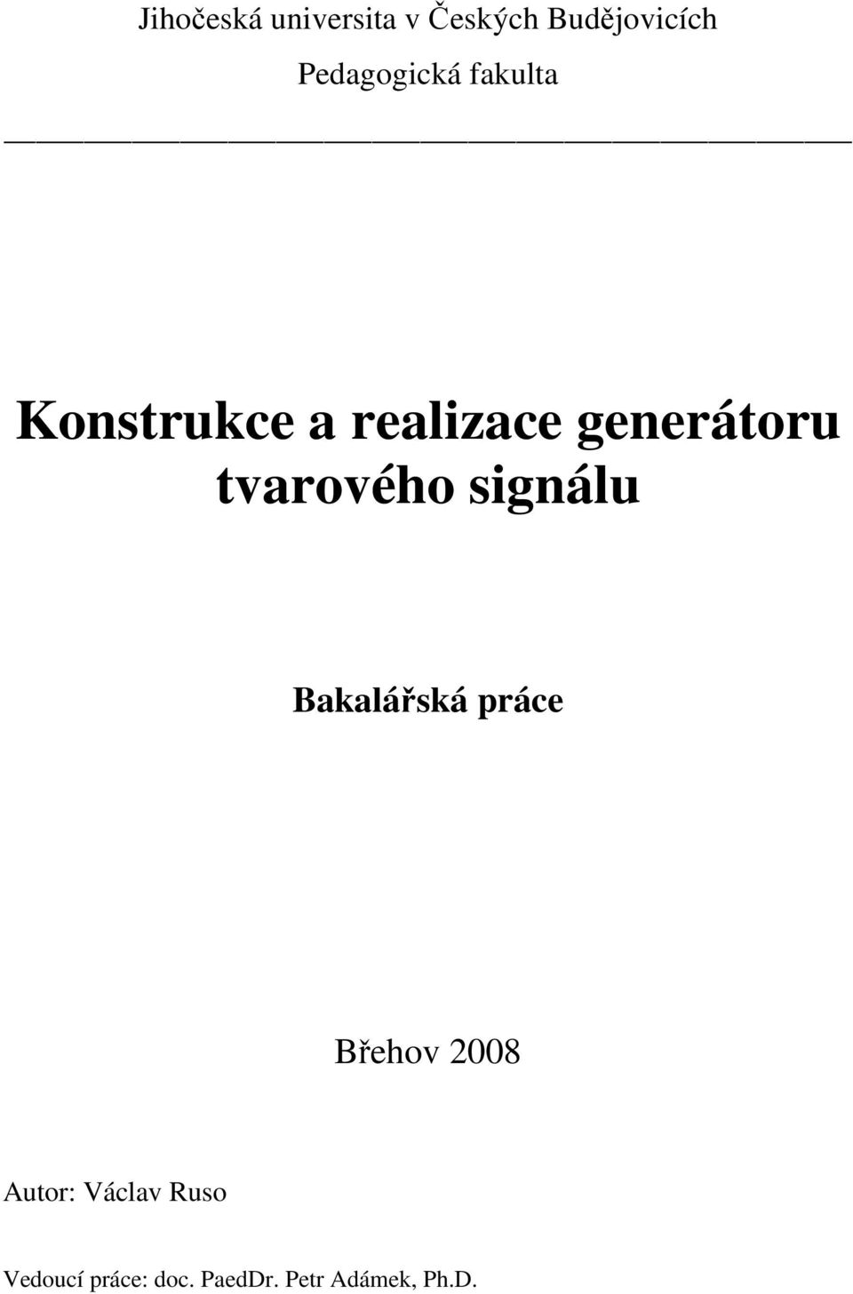 generátoru tvarového signálu Bakalářská práce Břehov