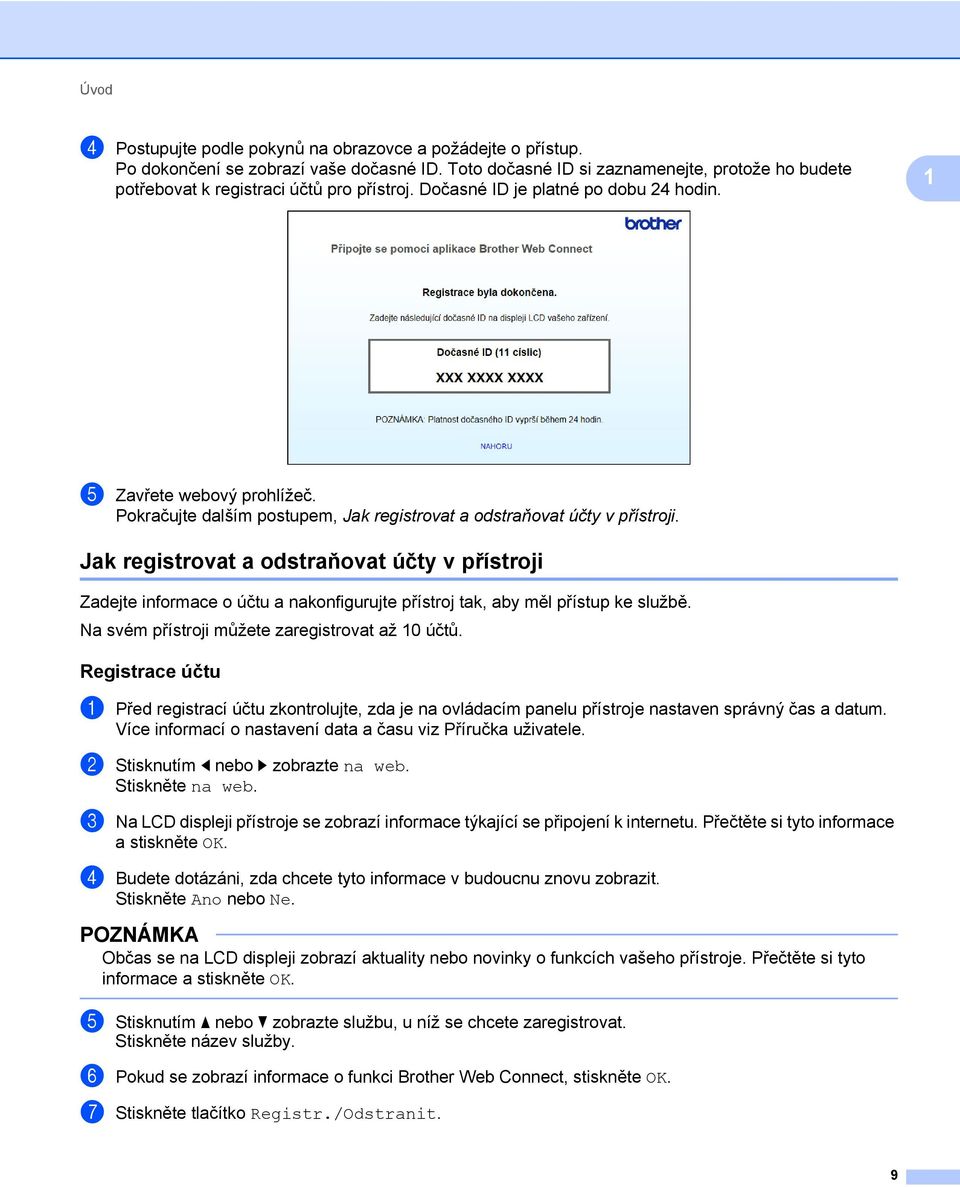 Pokračujte dalším postupem, Jak registrovat a odstraňovat účty v přístroji.