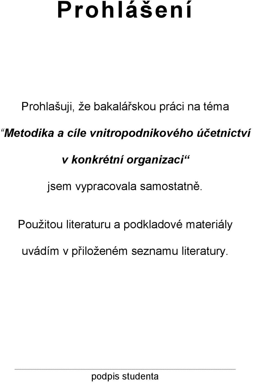 jsem vypracovala samostatně.