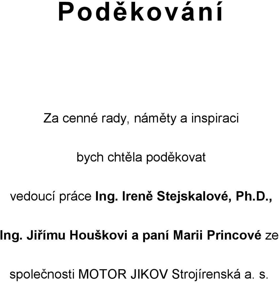 Ireně Stejskalové, Ph.D., Ing.