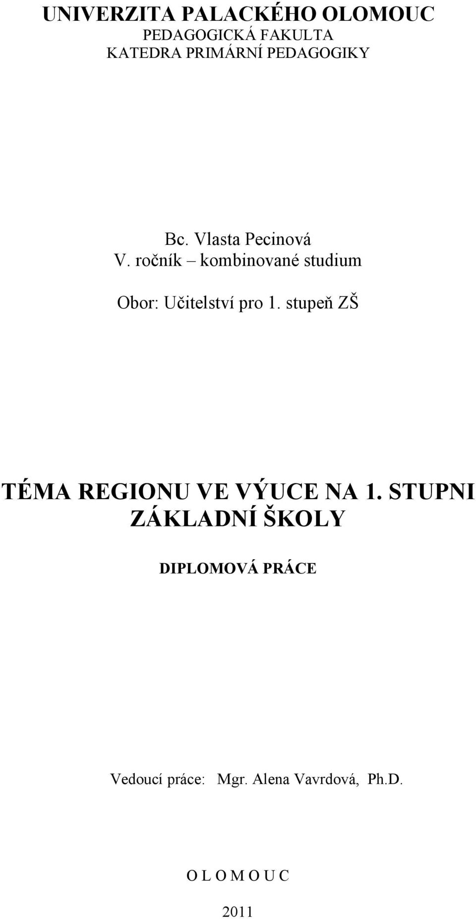 ročník kombinované studium Obor: Učitelství pro 1.