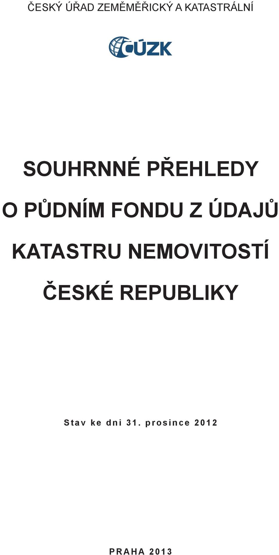 KATASTRU NEMOVITOSTÍ české republiky S t a v