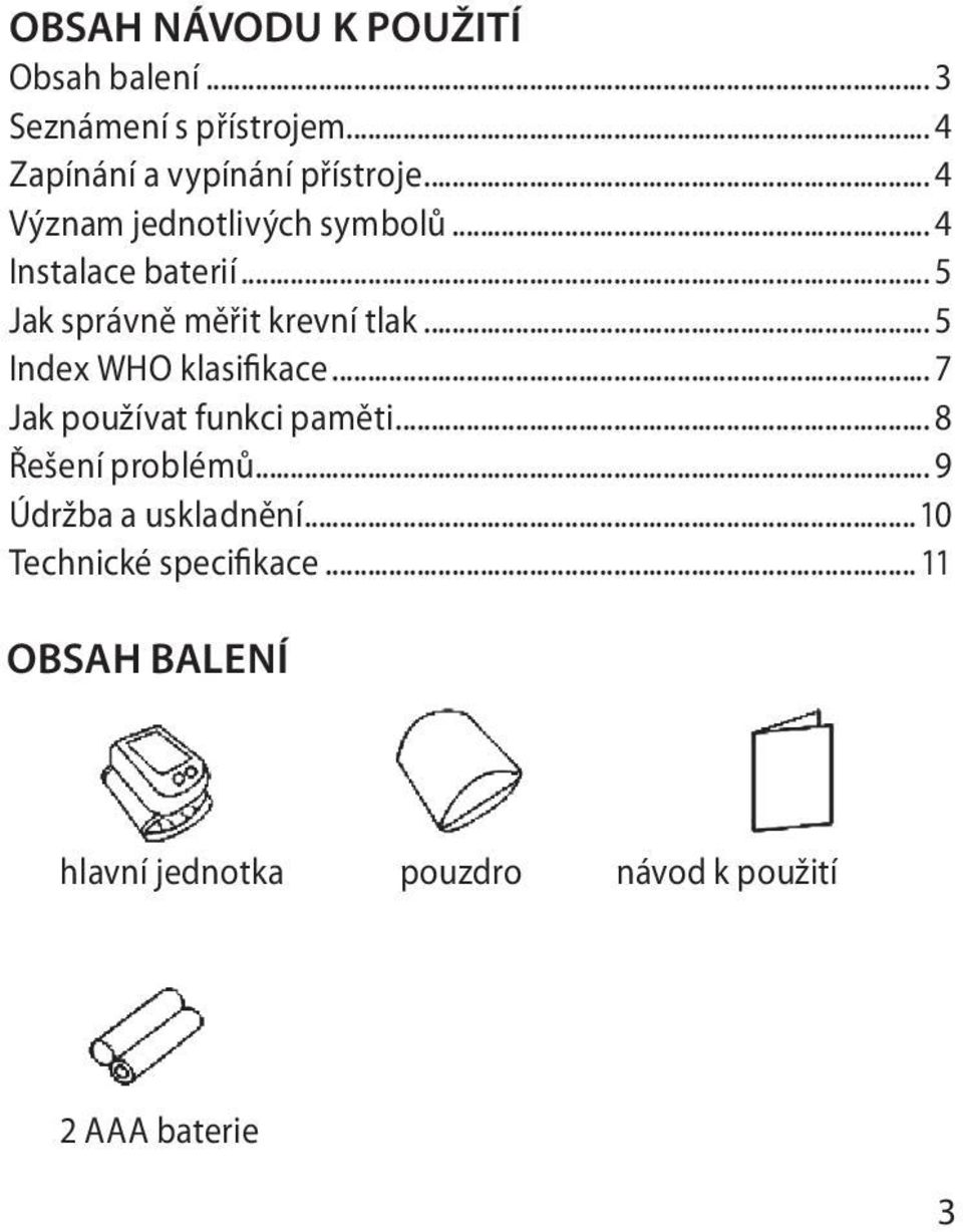 .. 5 Index WHO klasifikace... 7 Jak používat funkci paměti... 8 Řešení problémů.