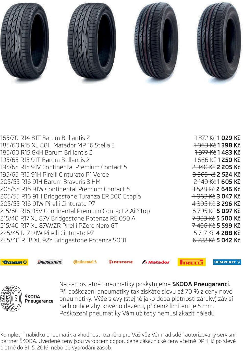 00 A /0 R7 XL 87W/ZR Pirelli PZero Nero GT / R7 9W Pirelli Cinturato P7 /0 R 8 XL 9Y Bridgestone Potenza S00 7 Kč 09 Kč 8 Kč 98 Kč 977 Kč 8 Kč Kč 0 Kč 90 Kč 0 Kč Kč Kč 0 Kč 0 Kč 8 Kč Kč 0 Kč 07 Kč 9