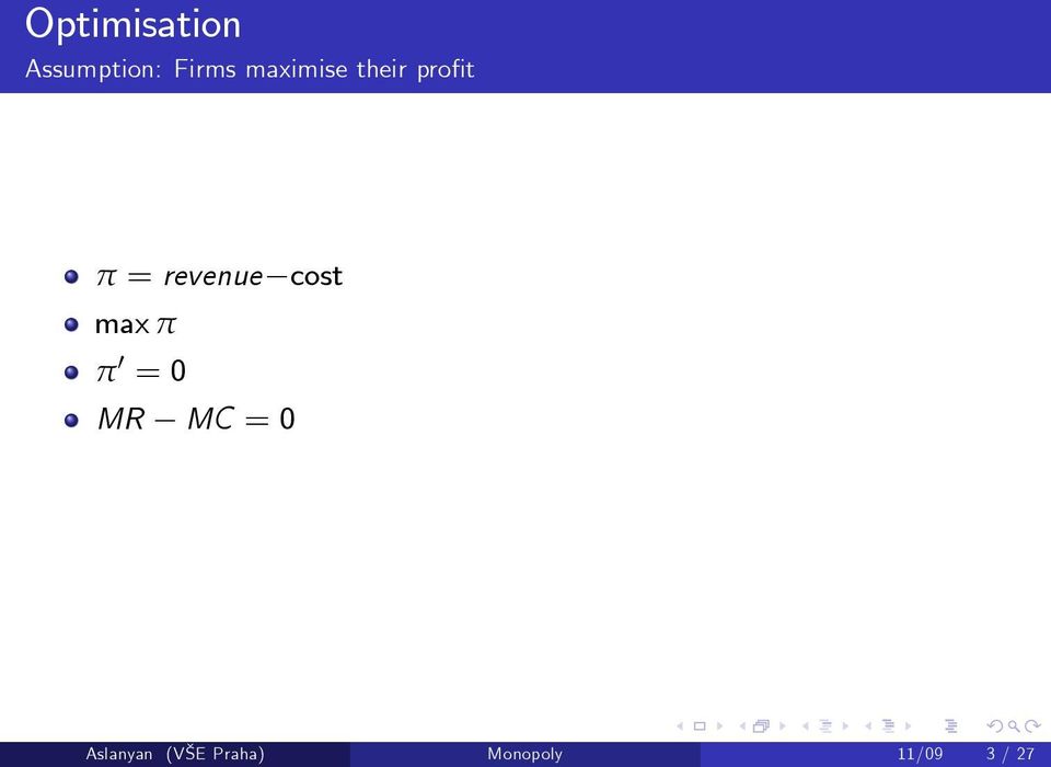 cost max π π 0 = 0 MR MC = 0