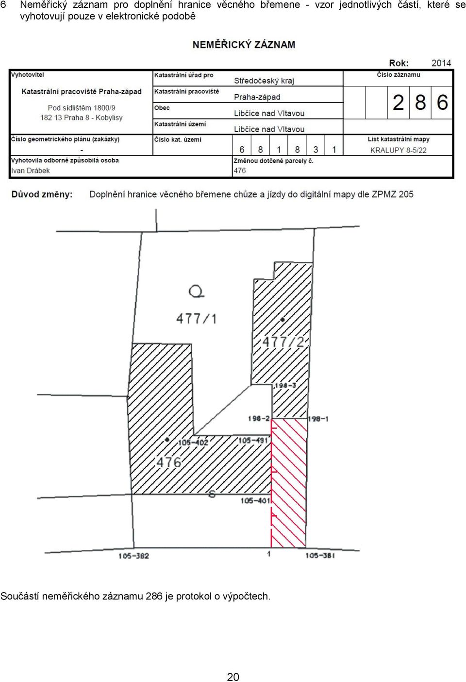 vyhotovují pouze v elektronické podobě Součástí