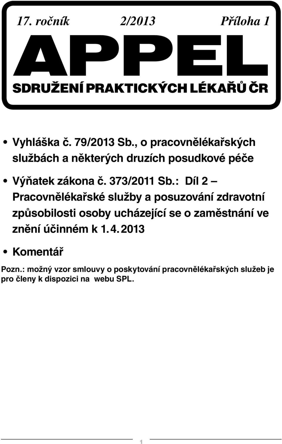 : Díl 2 Pracovnělékařské služby a posuzování zdravotní způsobilosti osoby ucházející se o