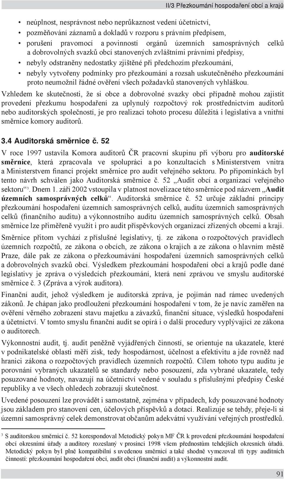 pro přezkoumání a rozsah uskutečněného přezkoumání proto neumožnil řádné ověření všech požadavků stanovených vyhláškou.