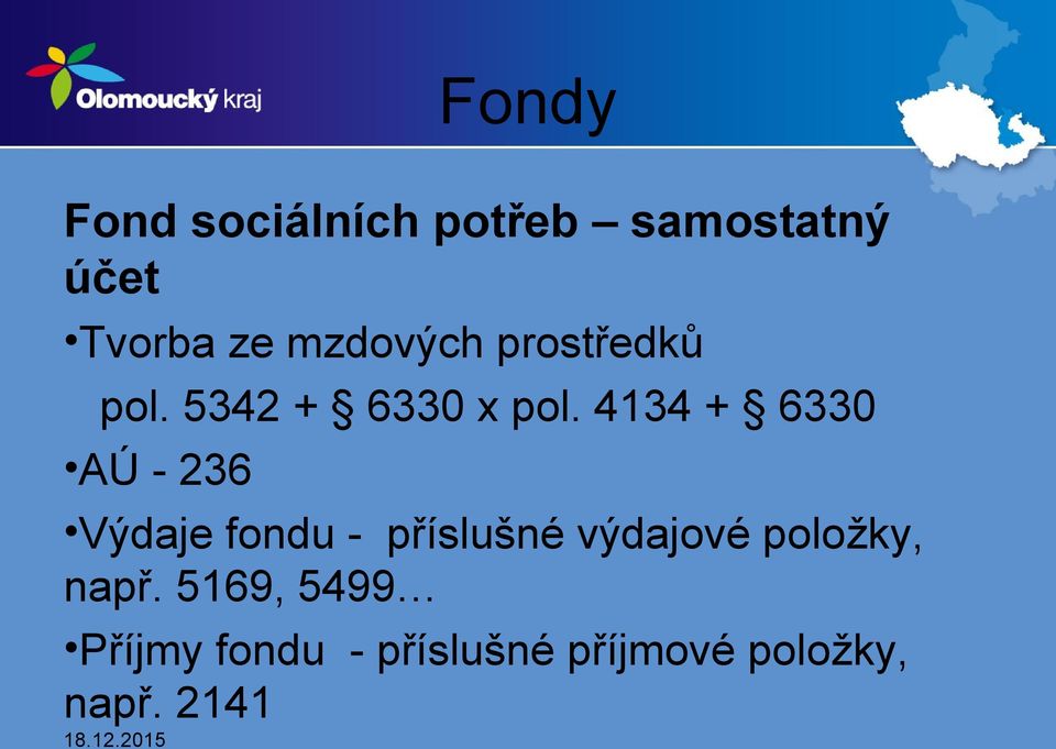 4134 + 6330 AÚ - 236 Výdaje fondu - příslušné výdajové