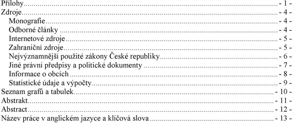 .. - 6 - Jiné právní předpisy a politické dokumenty... - 7 - Informace o obcích.