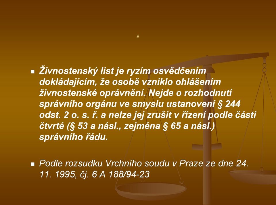 Nejde o rozhodnutí správního orgánu ve smyslu ustanovení 244 odst. 2 o. s. ř.