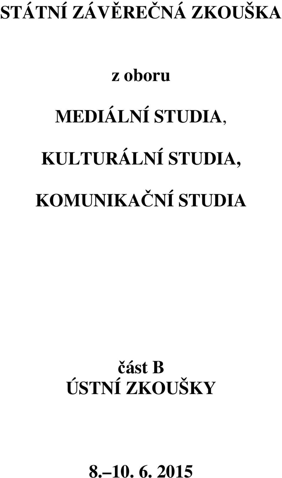 KULTURÁLNÍ STUDIA, KOMUNIKAČNÍ