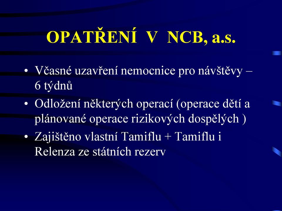 Odložení některých operací (operace dětí a plánované