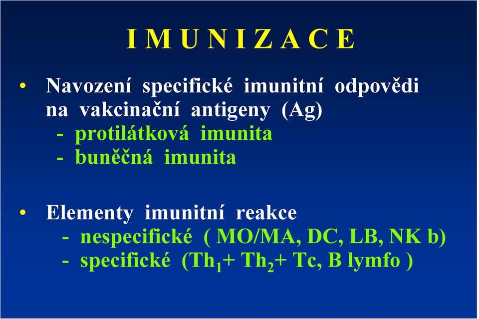 buněčná imunita Elementy imunitní reakce - nespecifické (