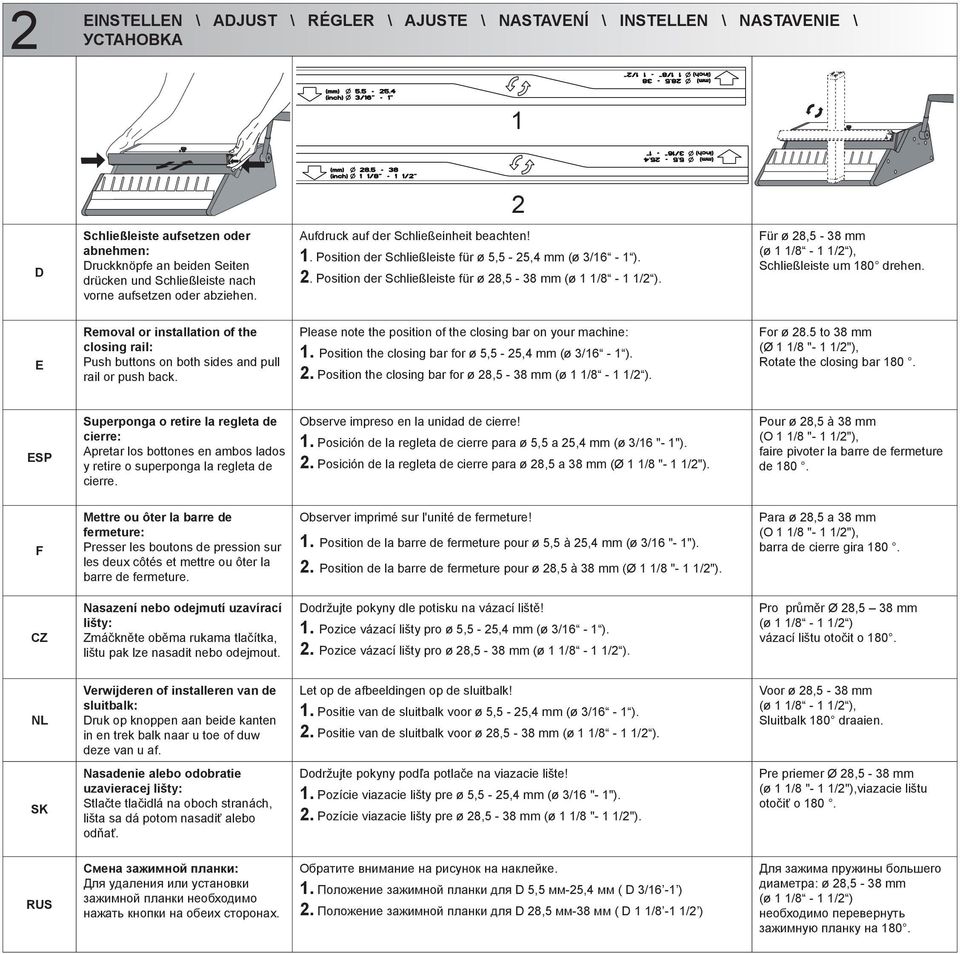 ür ø 28,5-38 mm (ø 1 1/8-1 1/2 ), Schließleiste um 180 drehen. Removal or installation of the closing rail: Push buttons on both sides and pull rail or push back.