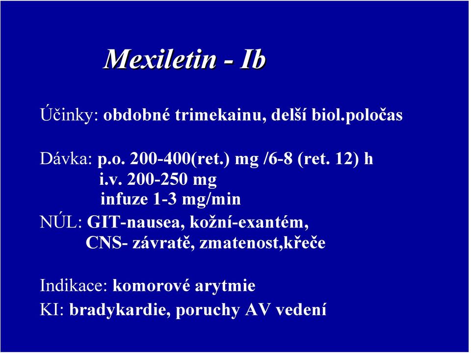 a: p.o. 200-400(ret.) mg /6-8 (ret. 12) h i.v.
