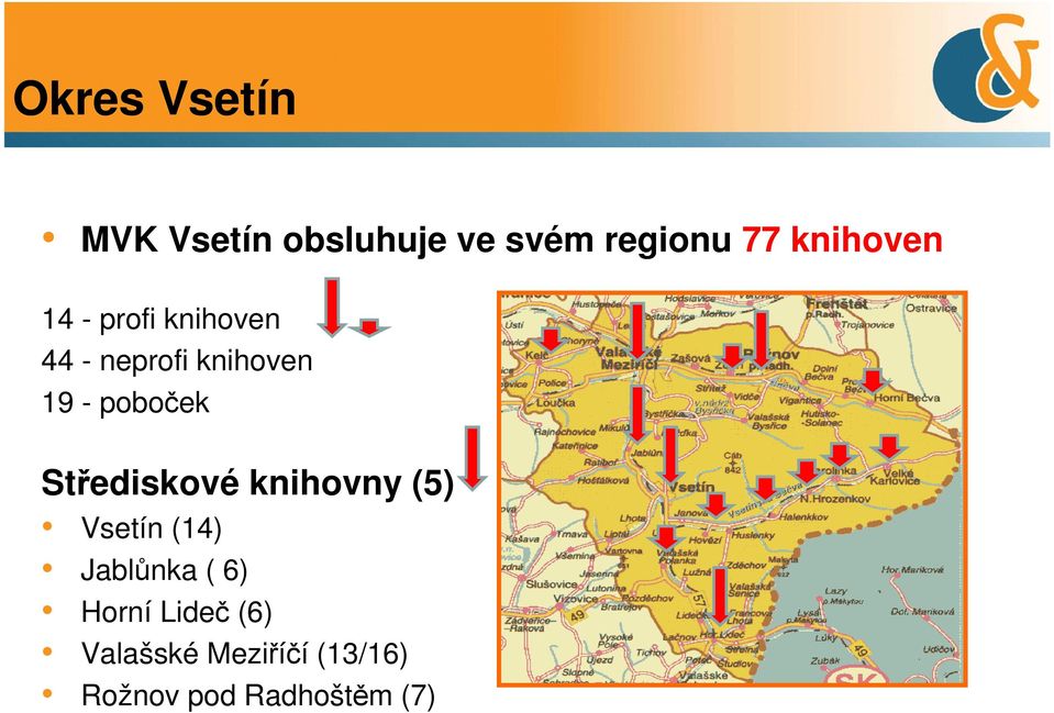 poboček Střediskové knihovny (5) Vsetín (14) Jablůnka ( 6)