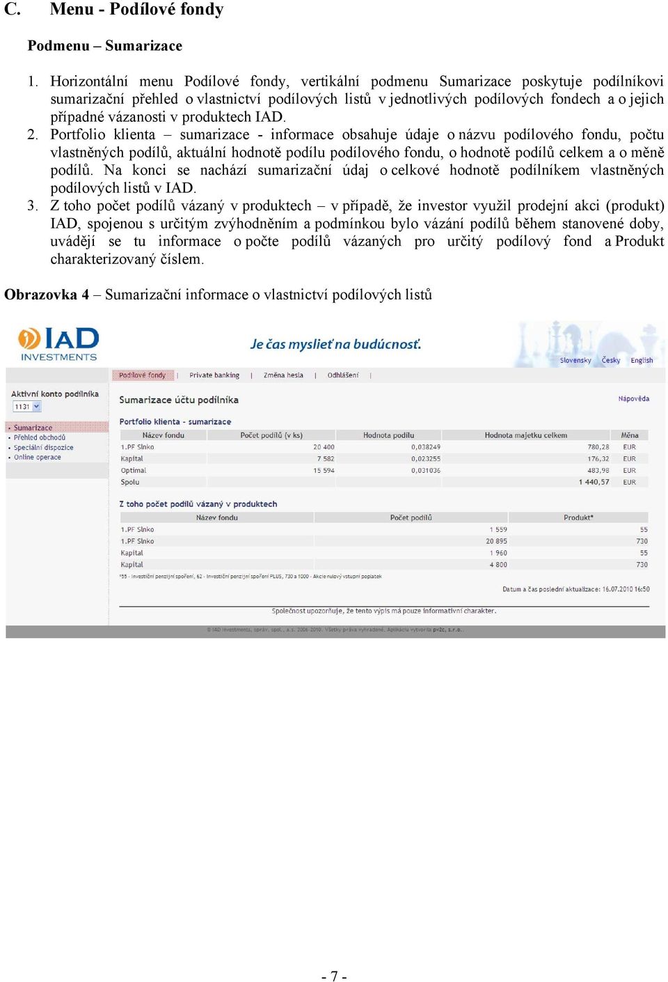 vázanosti v produktech IAD. 2.