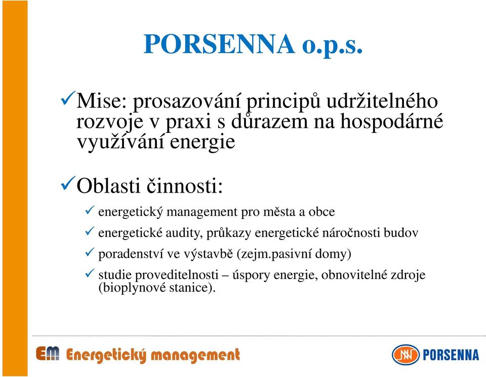 využívání energie Oblastičinnosti: energetický management pro města a obce energetické