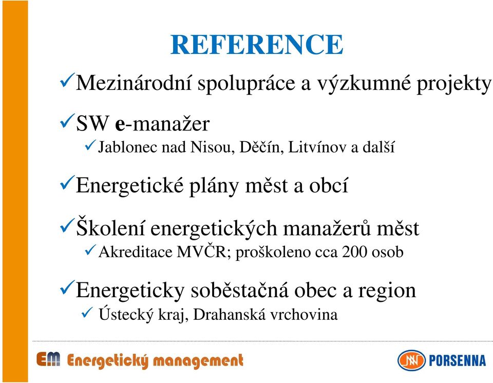 obcí Školení energetických manažerů měst Akreditace MVČR; proškoleno