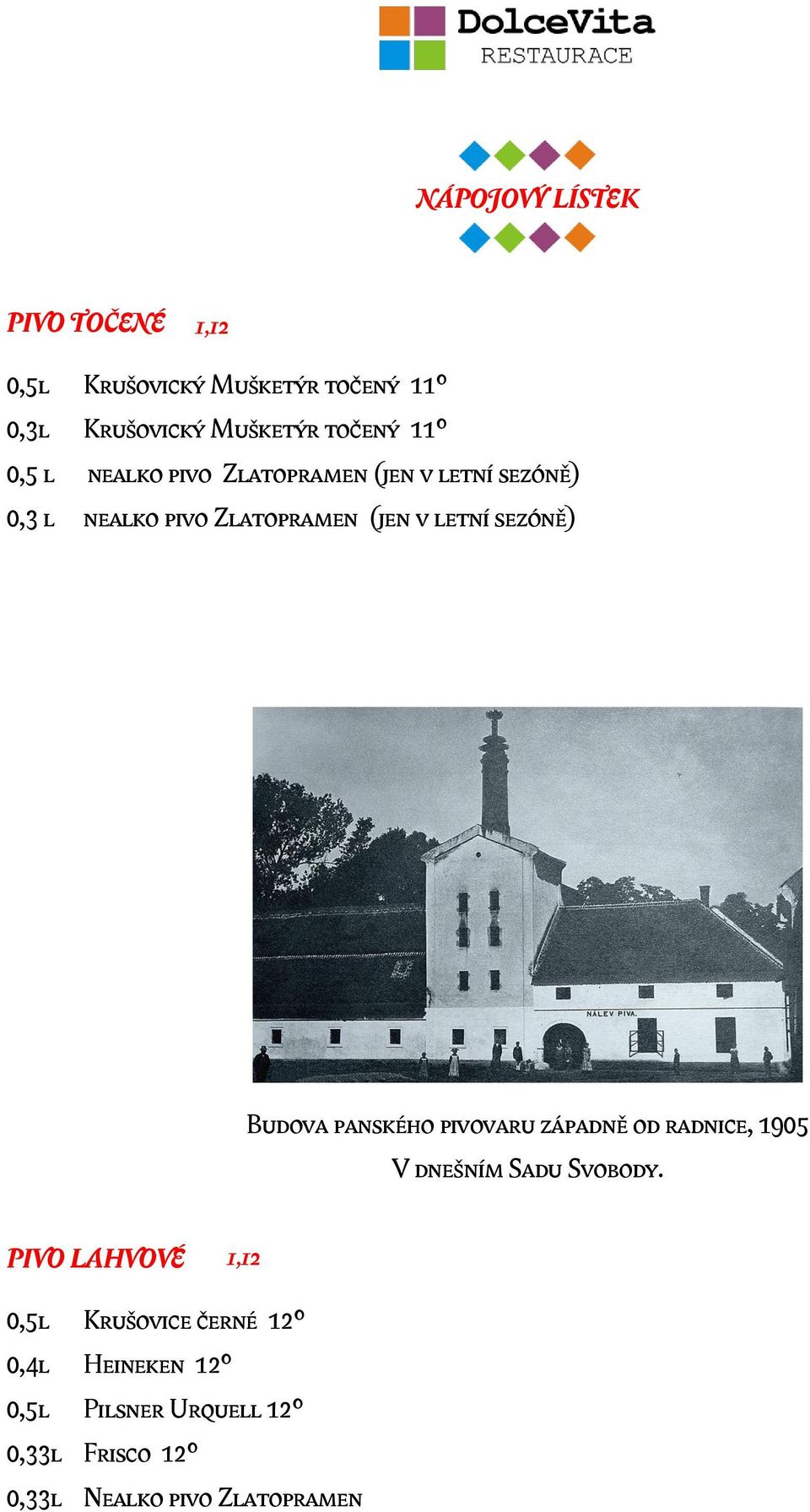 23,- Budova panského pivovaru západně od radnice, 1905 V dnešním Sadu Svobody.