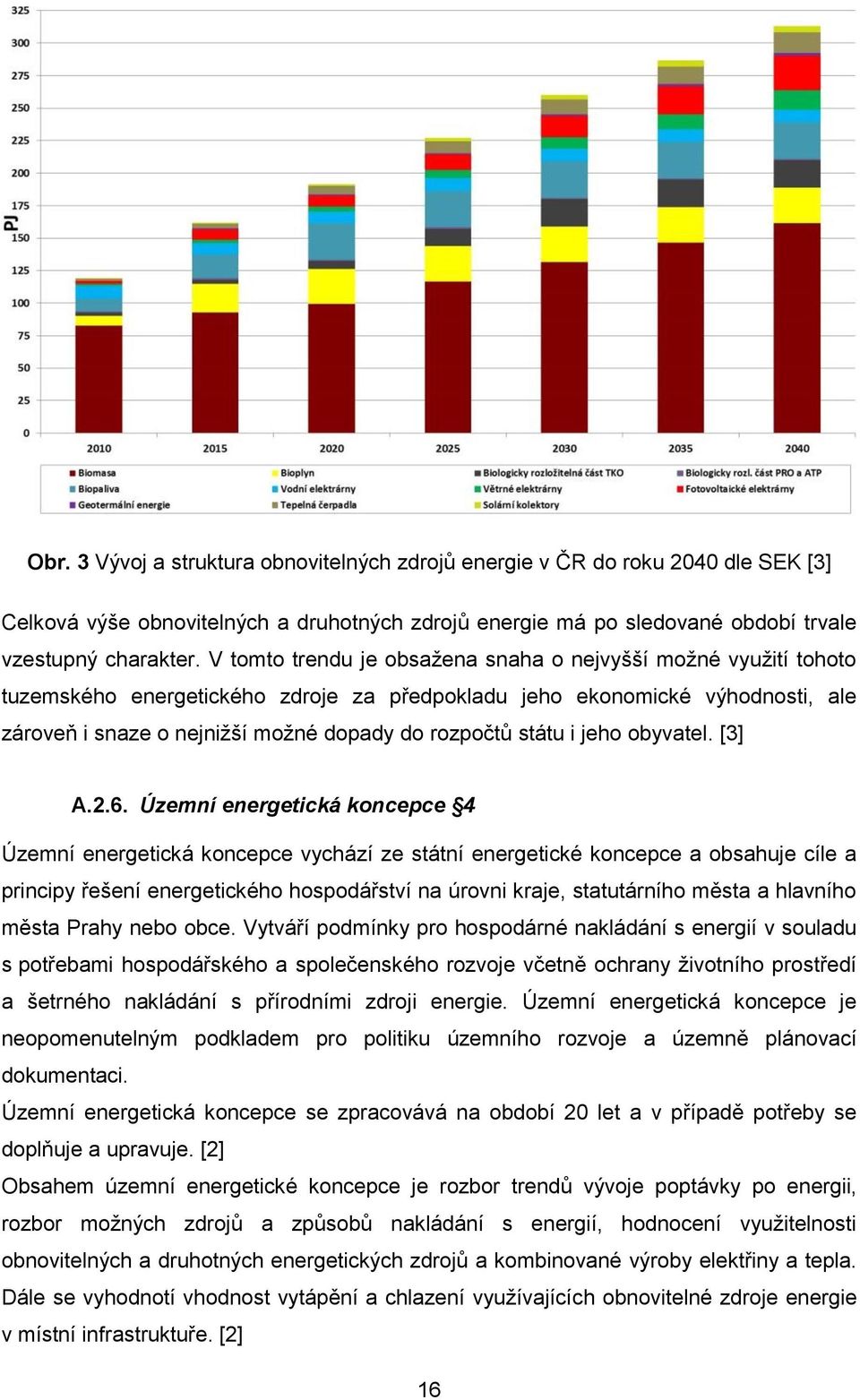 státu i jeho obyvatel. [3] A.2.6.