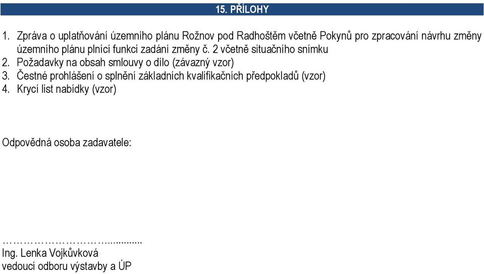 územního plánu plnící funkci zadání změny č. 2 včetně situačního snímku 2.