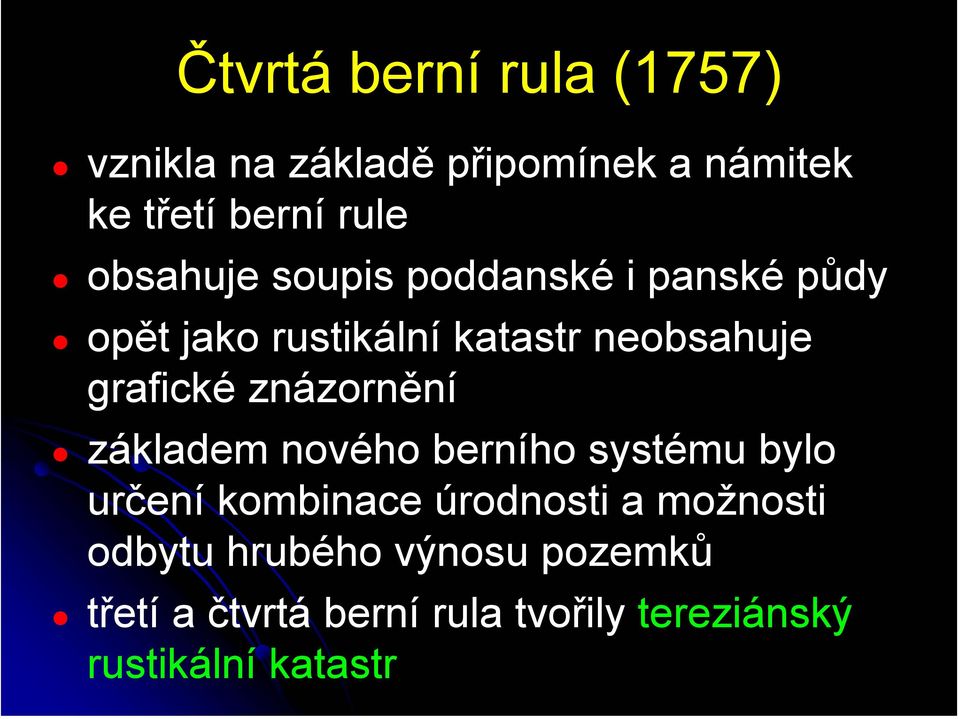 znázornění základem nového berního systému bylo určení kombinace úrodnosti a možnosti