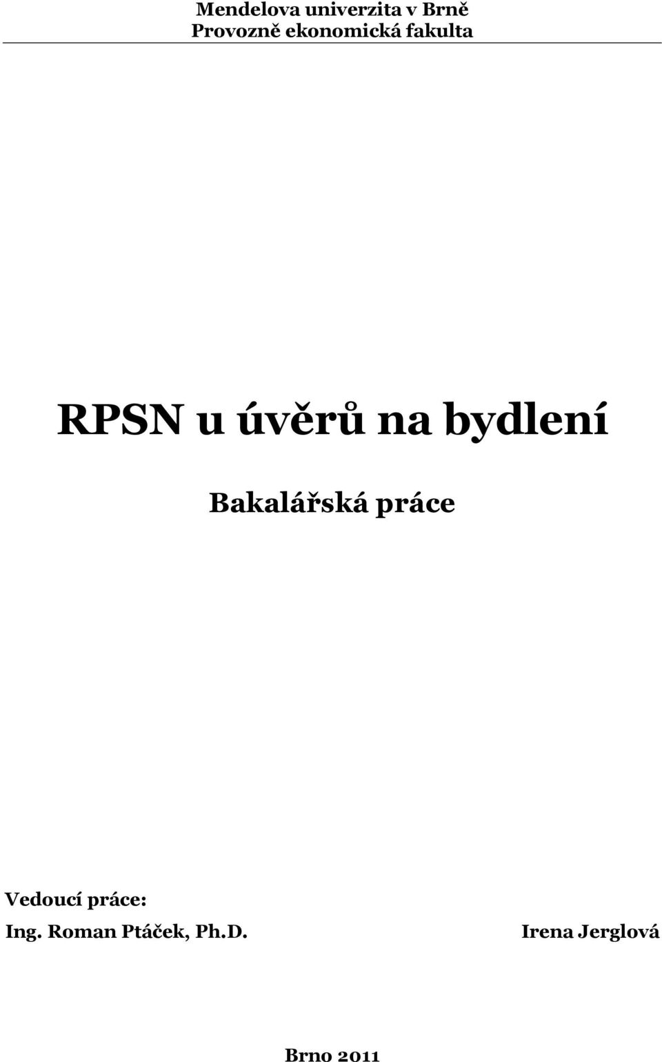 bydlení Bakalářská práce Vedoucí práce: