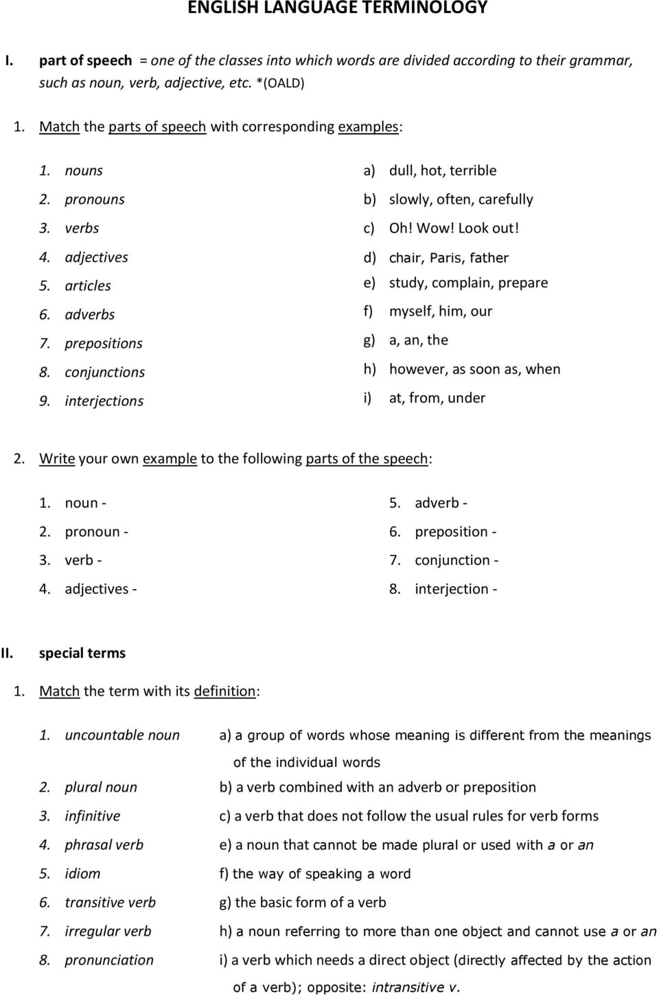 interjections a) dull, hot, terrible b) slowly, often, carefully c) Oh! Wow! Look out!