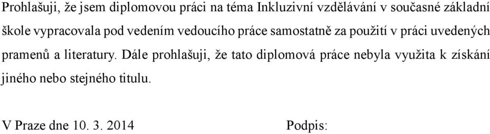 práci uvedených pramenů a literatury.