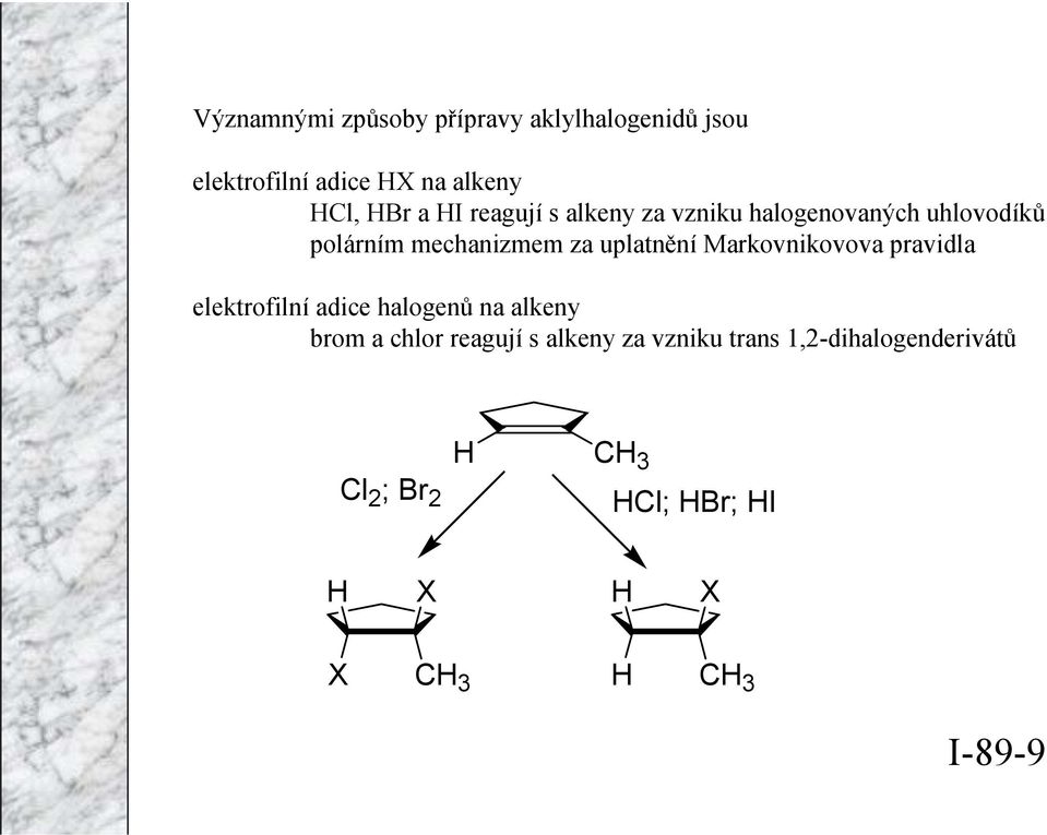uplatnění Markovnikovova pravidla elektrofilní adice halogenů na alkeny brom a chlor