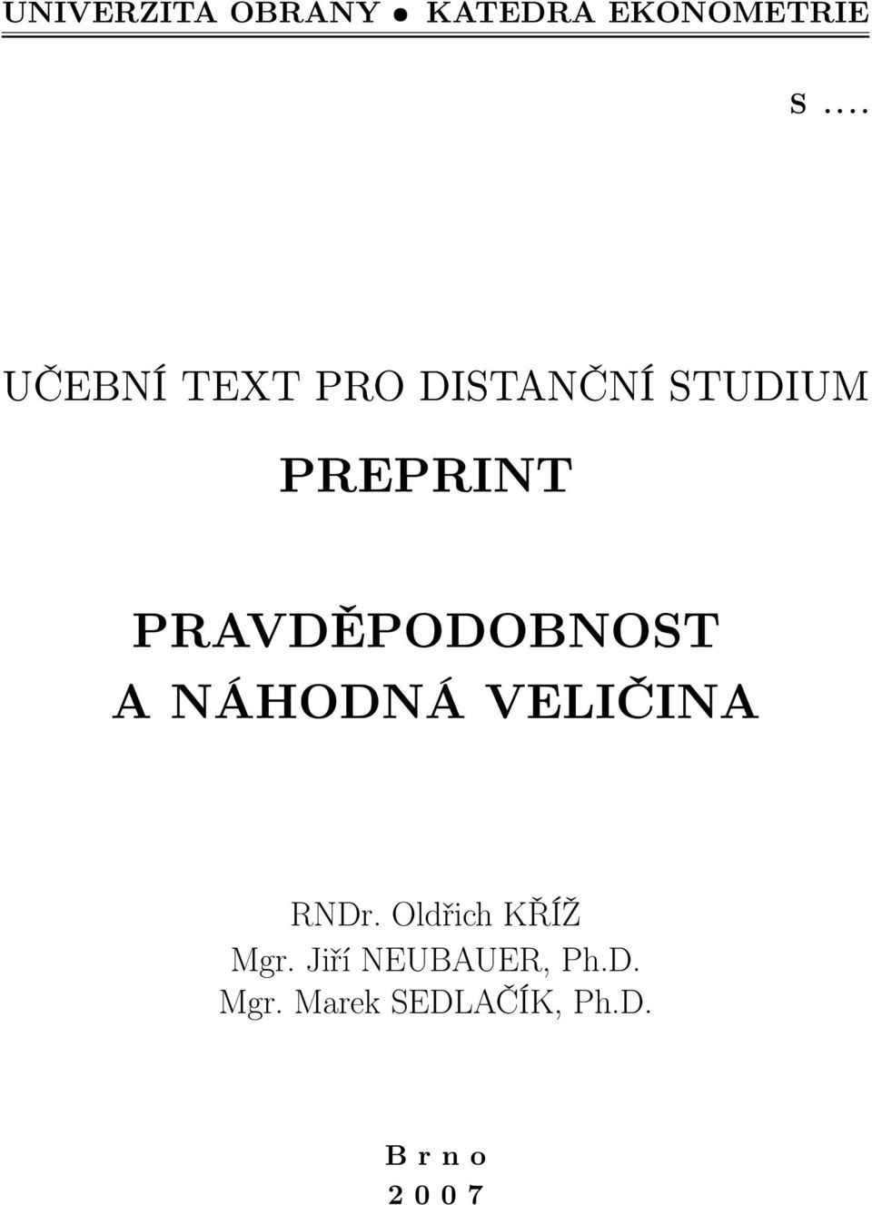 PRAVDĚPODOBNOST A NÁHODNÁ VELIČINA RNDr.