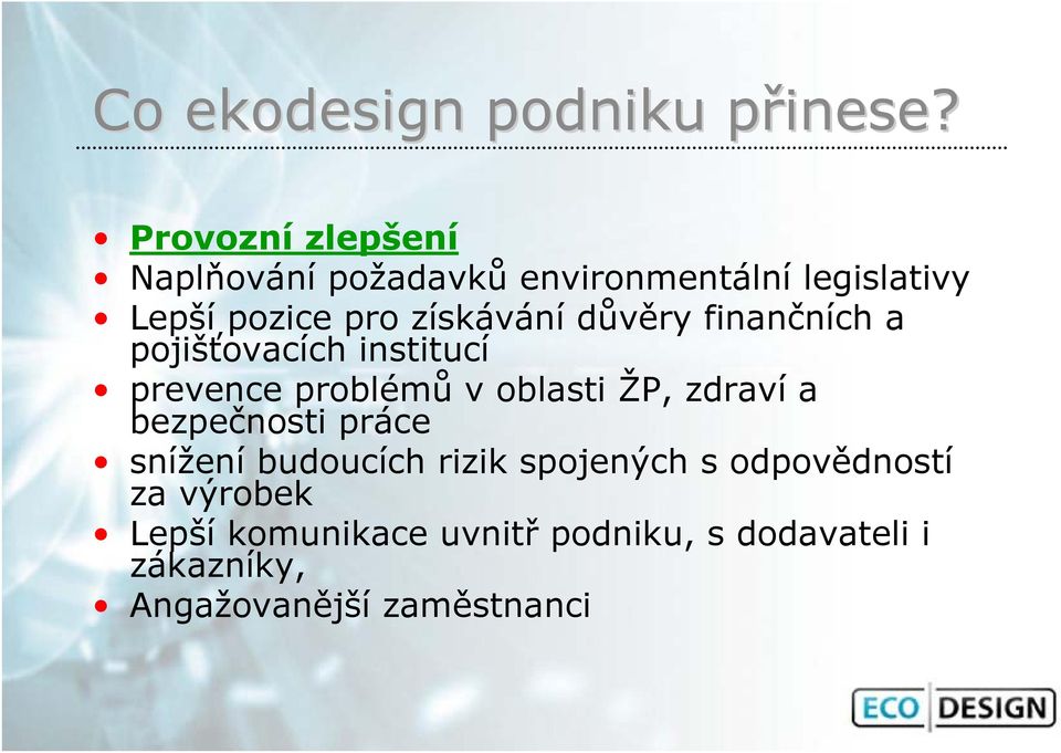 důvěry finančních a pojišťovacích institucí prevence problémů v oblasti ŽP, zdraví a