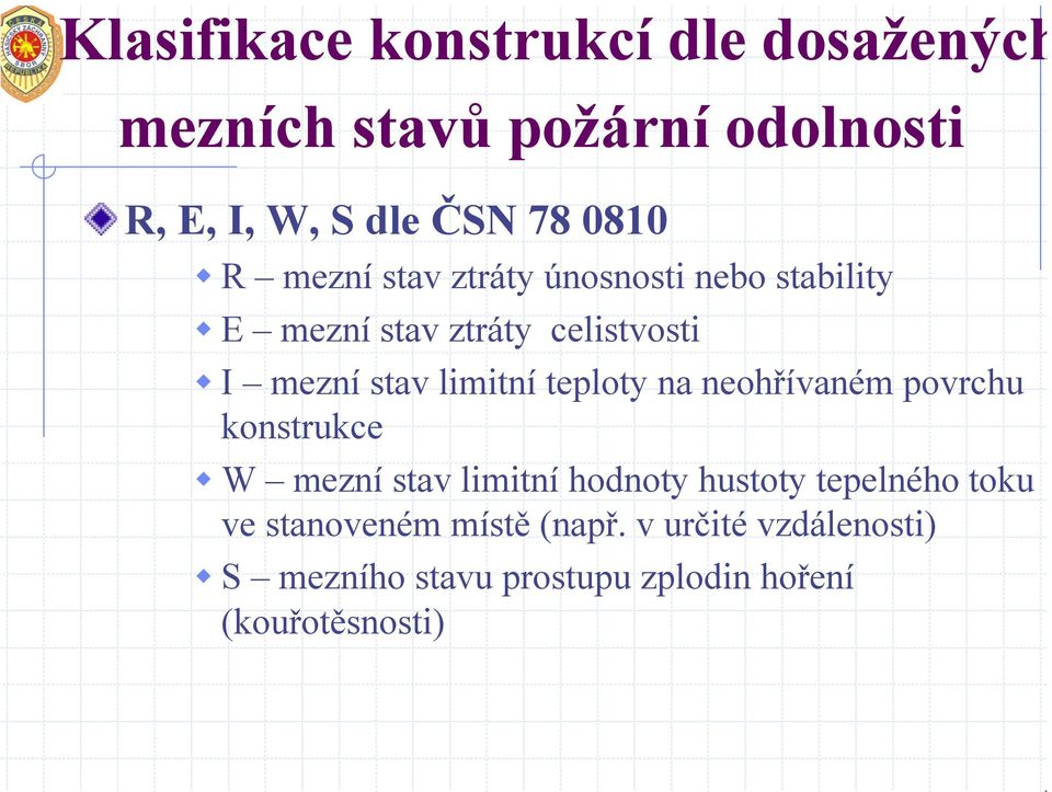 limitní teploty na neohřívaném povrchu konstrukce W mezní stav limitní hodnoty hustoty tepelného