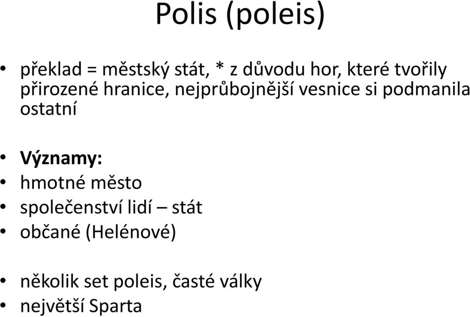 podmanila ostatní Významy: hmotné město společenství lidí