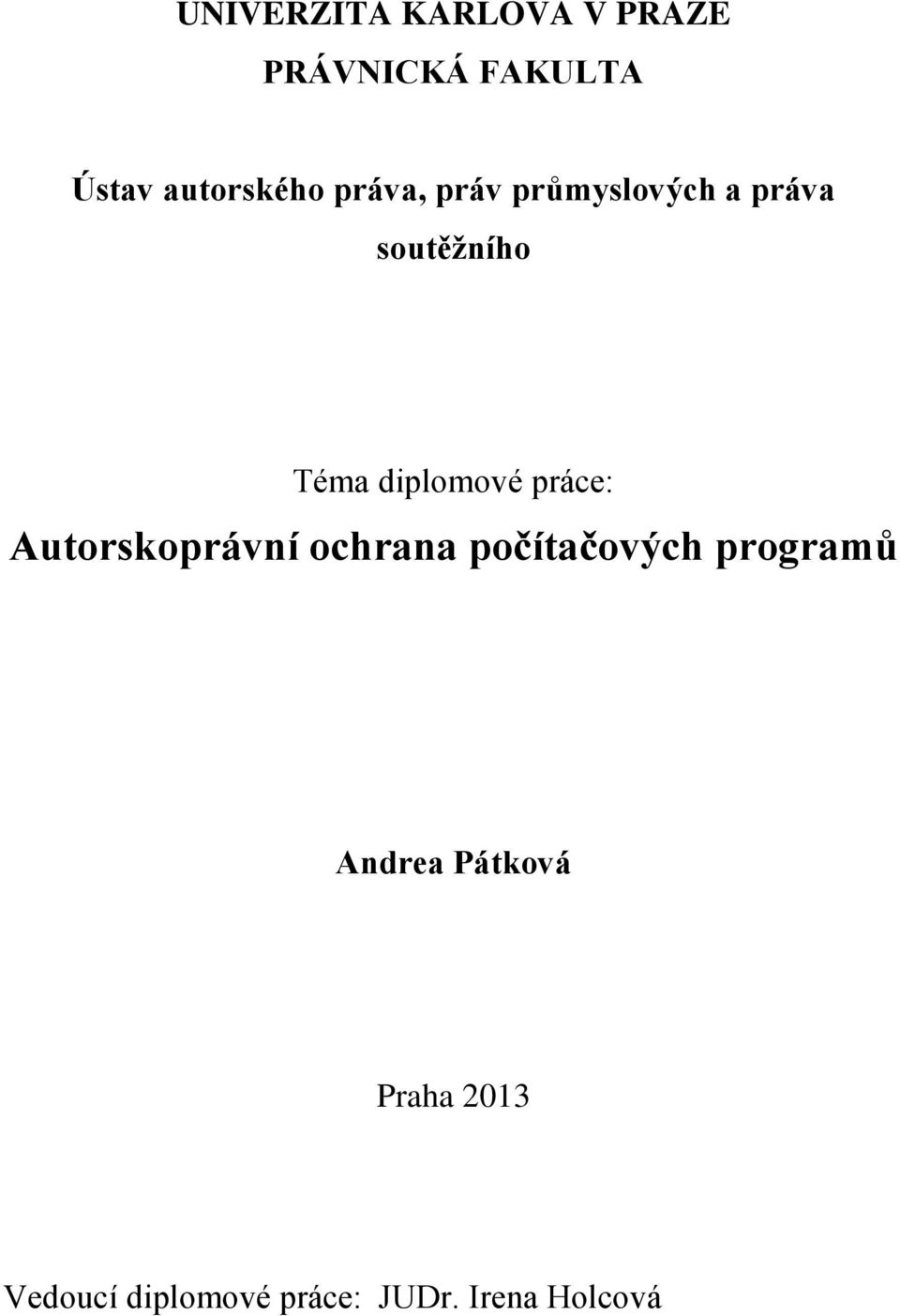 diplomové práce: Autorskoprávní ochrana počítačových