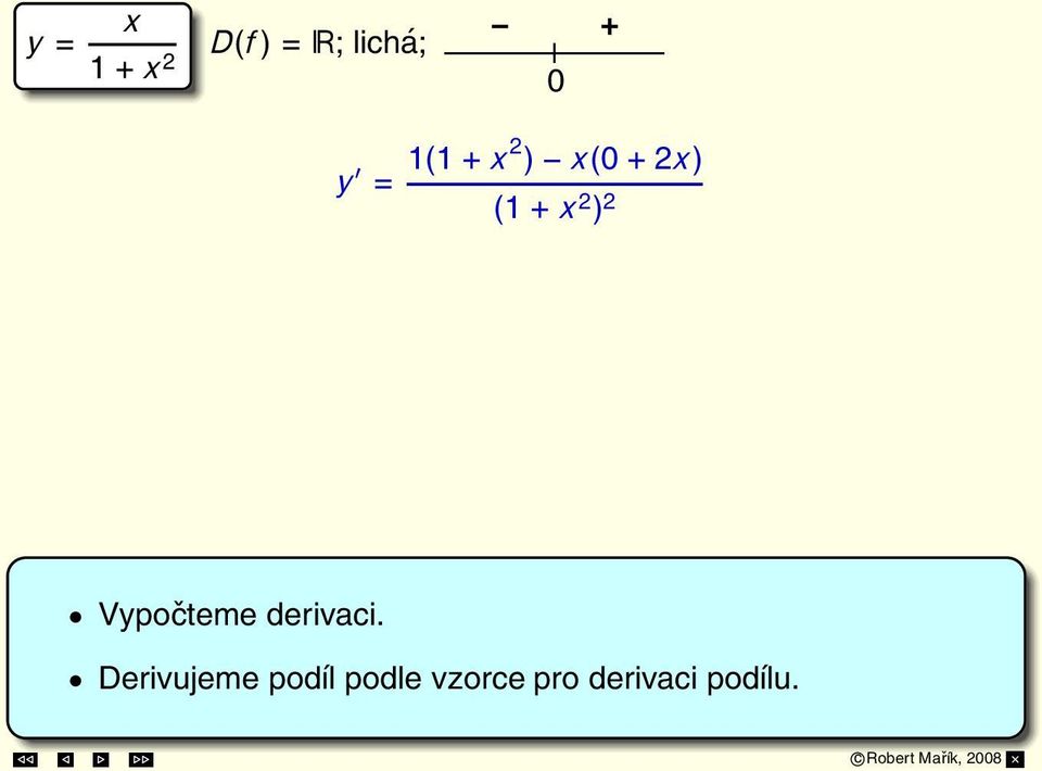 ) ; 2 1,2 = ±1 Vypočteme derivaci.