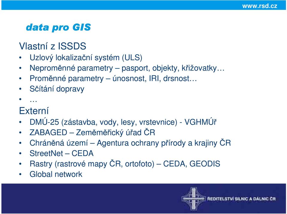 (zástavba, vody, lesy, vrstevnice) - VGHMÚř ZABAGED Zeměměřický úřad ČR Chráněná území Agentura