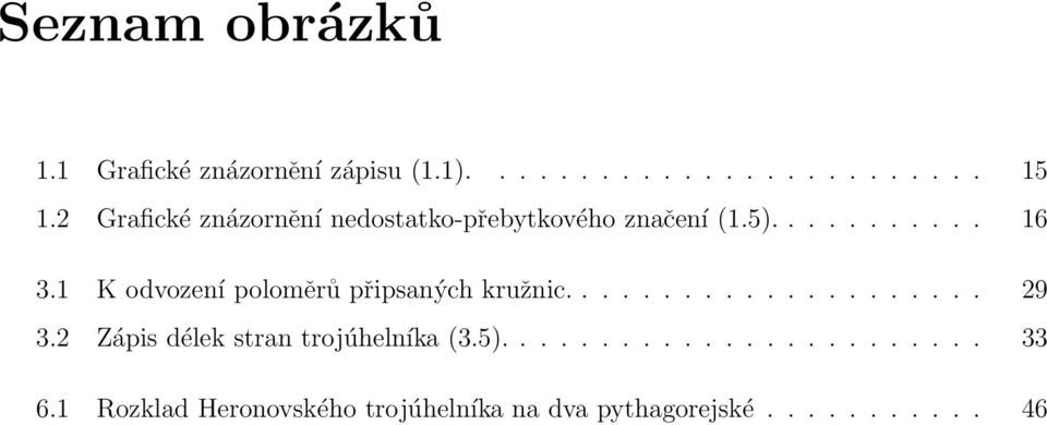 1 K odvození poloměrů připsaných kružnic..................... 29 3.