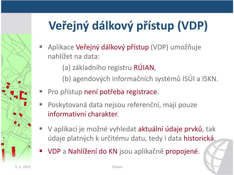 Poskytovaná data nejsou referenční, mají pouze informativní charakter.