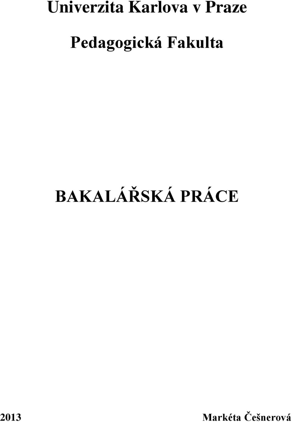 Fakulta BAKALÁŘSKÁ