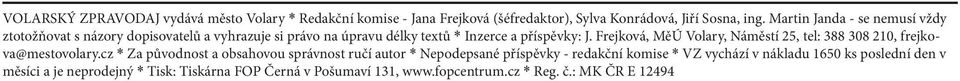 Frejková, MěÚ Volary, Náměstí 25, tel: 388 308 210, frejkova@mestovolary.