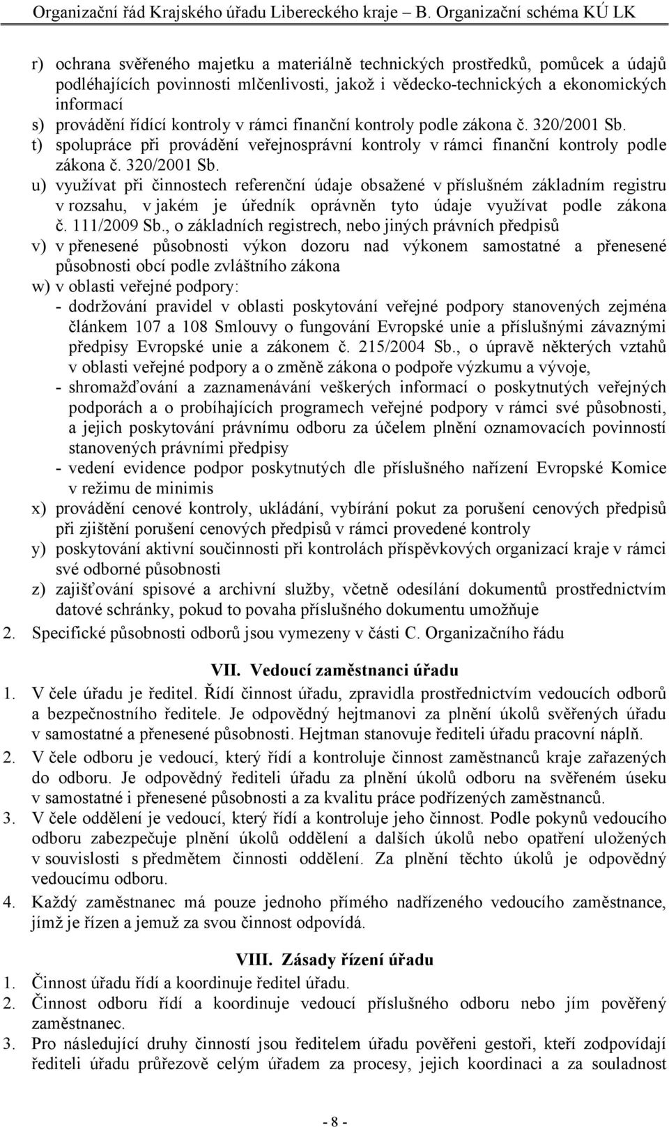 s) provádění řídící kontroly v rámci finanční kontroly podle zákona č. 320/2001 Sb.