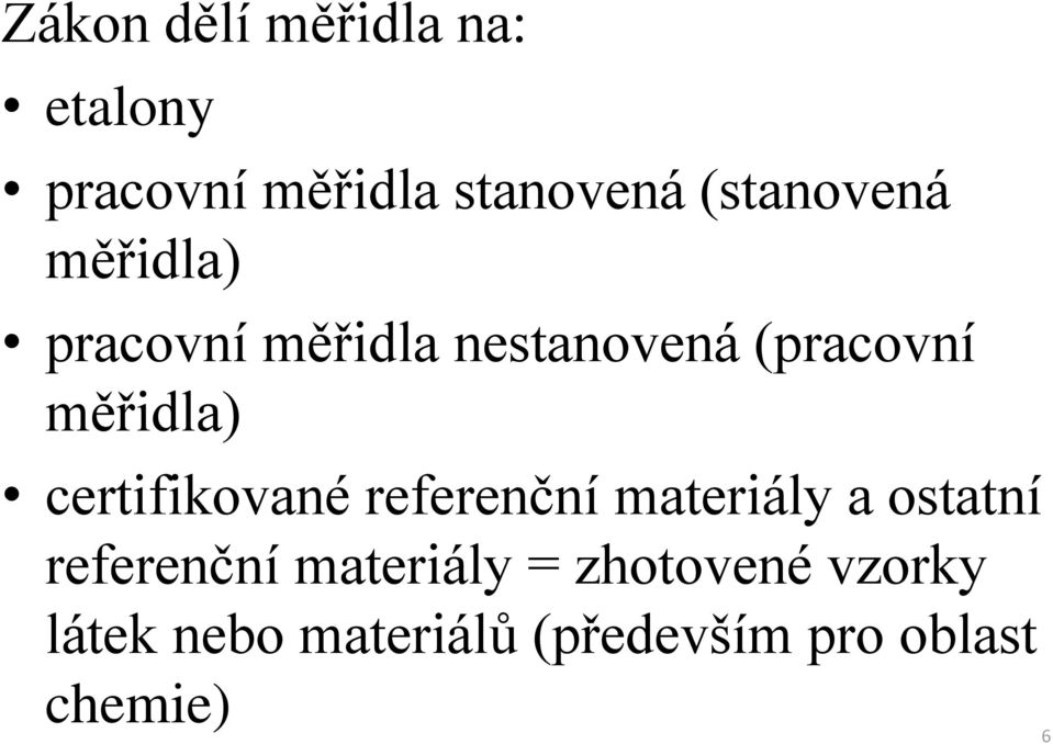 měřidla) certifikované referenční materiály a ostatní referenční