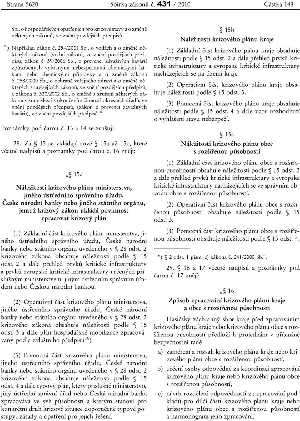 , o prevenci závažných havárií způsobených vybranými nebezpečnými chemickými látkami nebo chemickými přípravky a o změně zákona č. 258/2000 Sb.