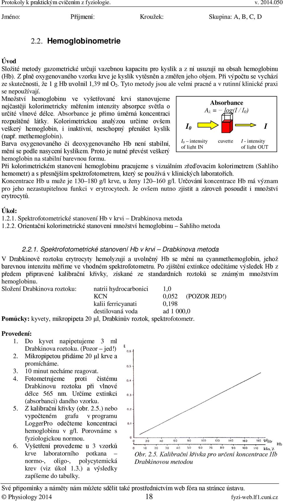 Tyto metody jsou ale velmi pracné a v rutinní klinické praxi se nepoužívají.