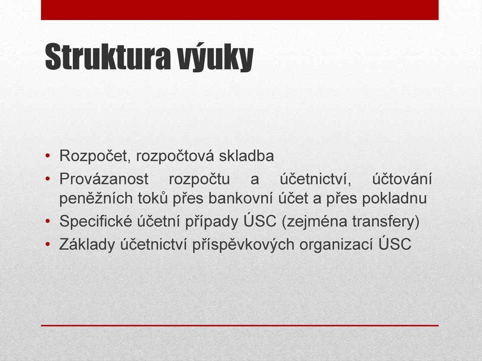 bankovní účet a přes pokladnu Specifické účetní případy