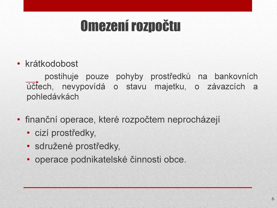 pohledávkách finanční operace, které rozpočtem neprocházejí cizí