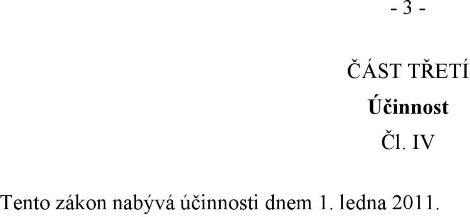 IV Tento zákon